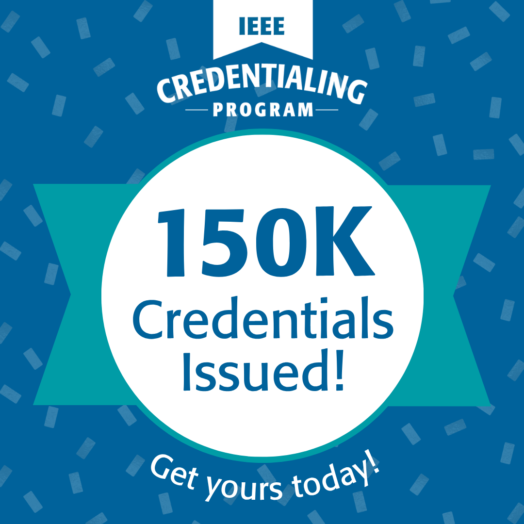 IEEE has issued 150,000 credentials.